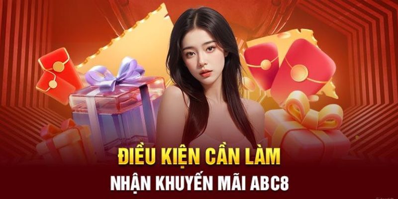 Điều kiện nhận thưởng tại Abc8