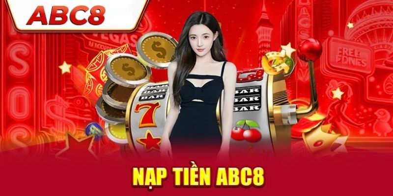 Những thông tin khác trong công đoạn nạp tiền abc8