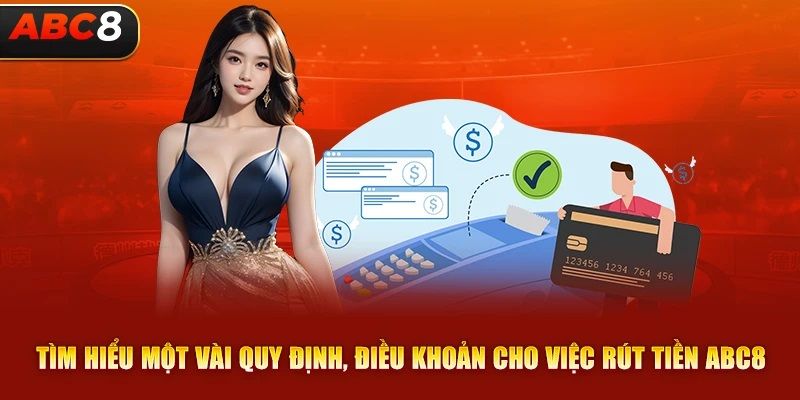 Điều kiện rút tiền abc8