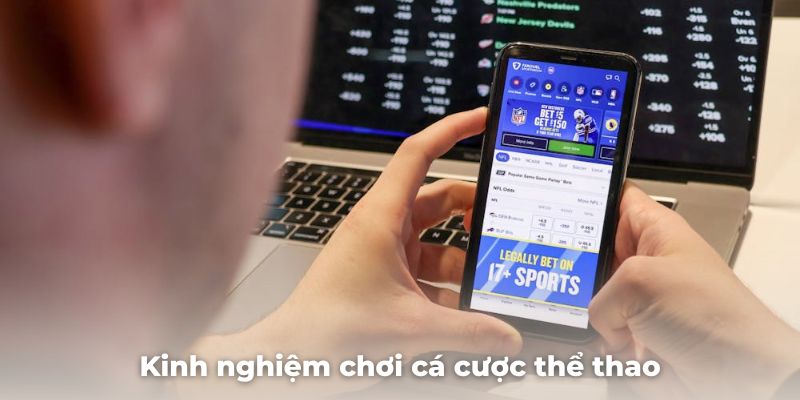 Mách game thủ một số kinh nghiệm chơi cá cược thể thao hiệu quả